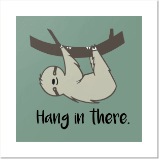 Hang In There Posters and Art